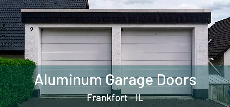  Aluminum Garage Doors Frankfort - IL