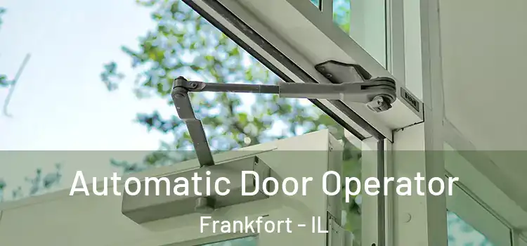  Automatic Door Operator Frankfort - IL