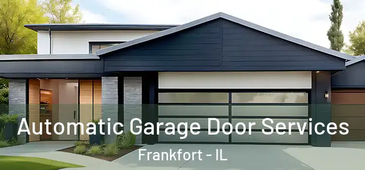 Automatic Garage Door Services Frankfort - IL