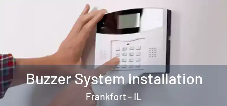 Buzzer System Installation Frankfort - IL