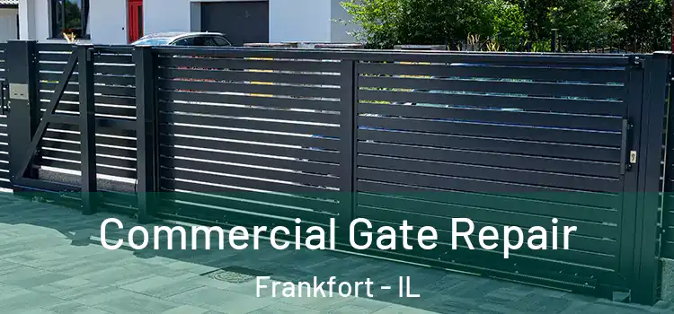 Commercial Gate Repair Frankfort - IL