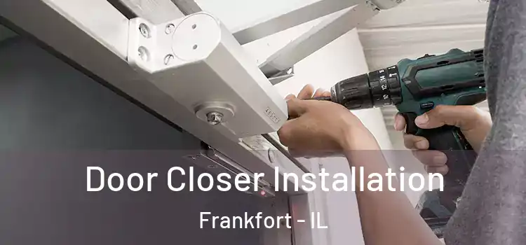 Door Closer Installation Frankfort - IL