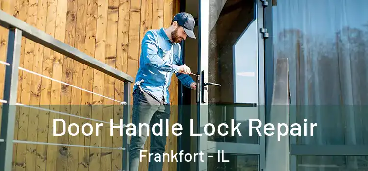 Door Handle Lock Repair Frankfort - IL