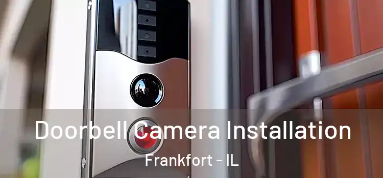  Doorbell Camera Installation Frankfort - IL