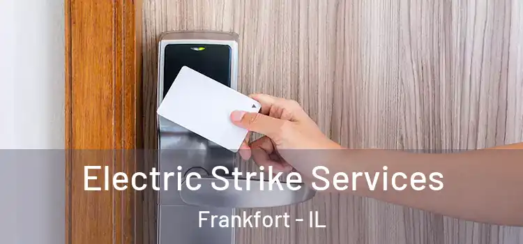 Electric Strike Services Frankfort - IL