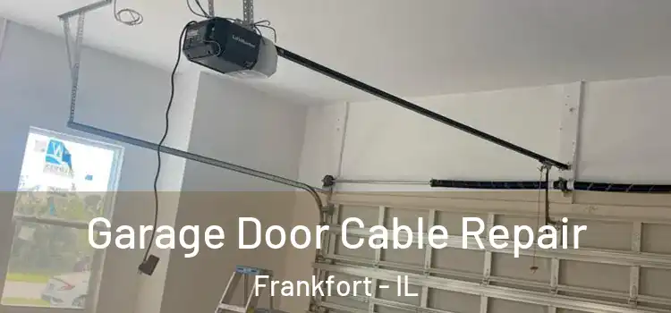  Garage Door Cable Repair Frankfort - IL