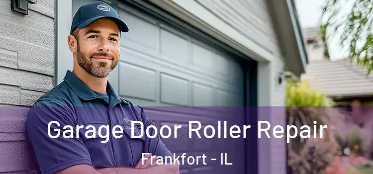  Garage Door Roller Repair Frankfort - IL