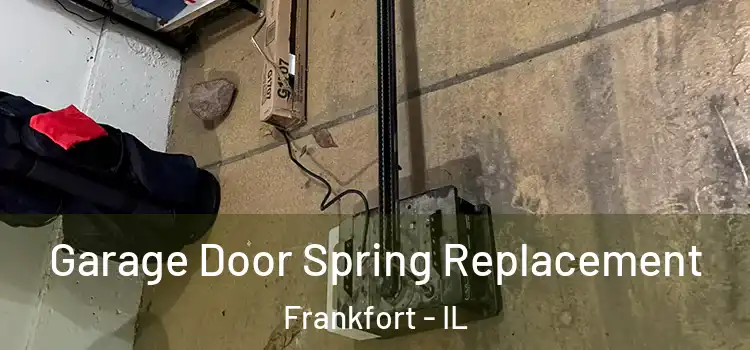  Garage Door Spring Replacement Frankfort - IL