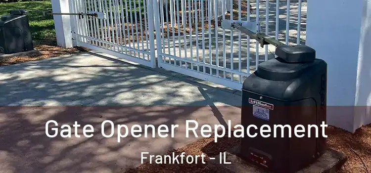 Gate Opener Replacement Frankfort - IL