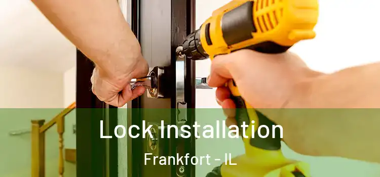 Lock Installation Frankfort - IL