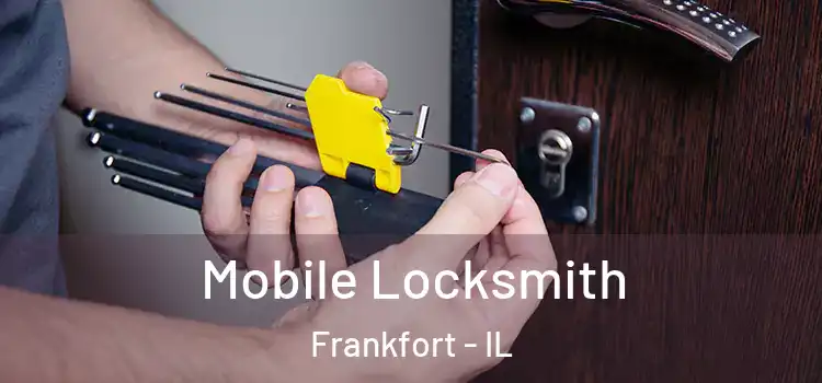 Mobile Locksmith Frankfort - IL