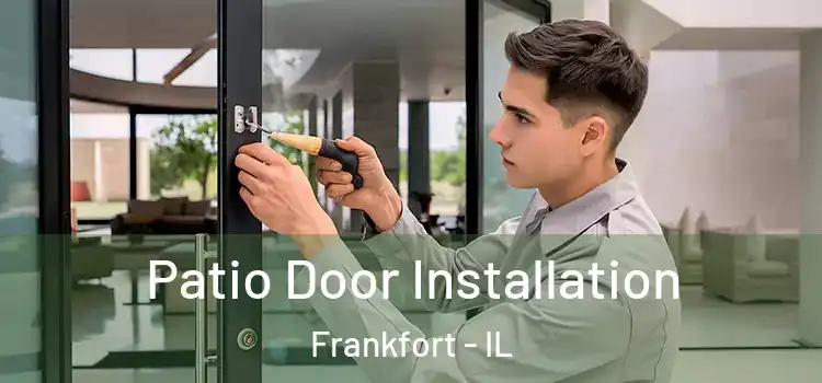 Patio Door Installation Frankfort - IL