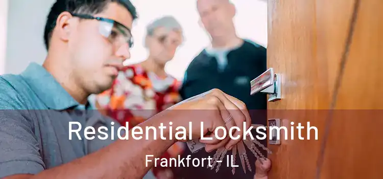 Residential Locksmith Frankfort - IL
