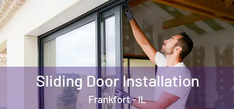 Sliding Door Installation Frankfort - IL