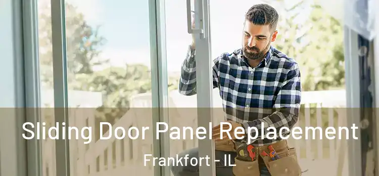  Sliding Door Panel Replacement Frankfort - IL